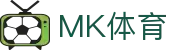 MK体育(MK sports)官网首页 - 官方运营平台